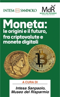 Moneta: le origini e il futuro, fra criptovalute e monete digitali